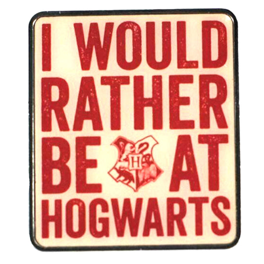 I Would Rather Be at Hogwarts Harry Potter Pin Badge | Happy Piranha